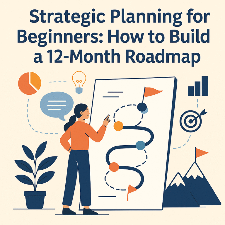 Strategic Planning for Beginners How to Build a 12-Month Roadmap